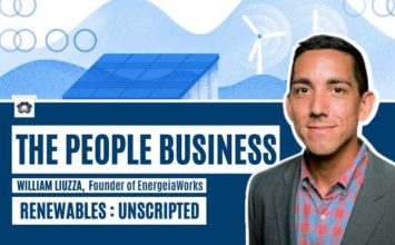 The People Business with William Liuzza, Founder of EnergeiaWorks — RENEWABLES : UNSCRIPTED