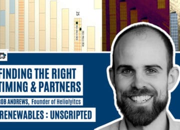 Finding the right timing and partners with Rob Andrews, Founder & CEO Heliolytics—RENEWABLES : UNSCRIPTED